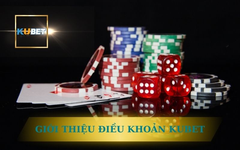 GIỚI THIỆU VỀ ĐIỀU KHOẢN QUY ĐỊNH TẠI KUBET
